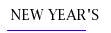 NEW YEAR'S